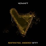 Anderex, Restricted - WTF (Extended Mix)