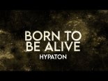 HYPATON - Born To Be Alive ( Hypaton Remix)