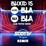 Scotty - Blood is Ocho Bla Bla Bla (Club TikTok Remix)