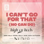 High on Heels - I Can't Go For That (No Can Do) (Club Mix)