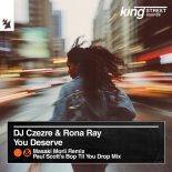 DJ Czezre & Rona Ray - You Deserve (Extended Mix)