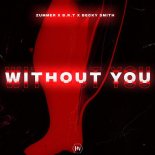 Zummer x B.R.T x Becky Smith - Without You (Original Mix)