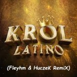 DENIS-KRÓL LATINO(Fleyhm & HuczeK Remix)