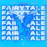 Blaze U x MESSY x SARIAN - Fairytale (Extended Mix)