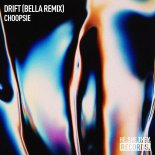 Choopsie - Drift (BELLA Remix)