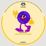 LouLou Players - Everybody Have Some Fun