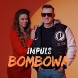 Impuls - Bombowa