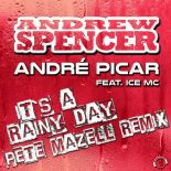 Andrew Spencer & Andre Picar - It's A Rainy Day (Pete Mazell Remix)