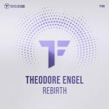 Theodore Engel - Rebirth (Radio Mix)