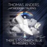 Thomas Anders — There's Too Much Blue in Missing You (Thomas' Version - In the Mix)