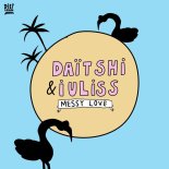 Daitshi and Iuliss - Messy Love