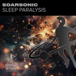 Soarsonic - Sleep Paralysis (Original Mix)