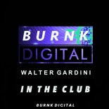 Walter Gardini - In The Club