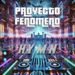 Proyecto Fenomeno - Hymn (Edit)