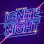 Synthix - Ignite the Night