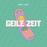 Rubi feat. LIZOT - Geile Zeit