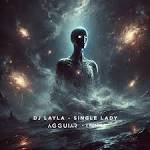 DJ Layla feat. Alissa - Single Lady (Agguiar Remix)