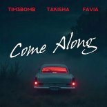 Tim3bomb feat. Takisha & FAVIA - Come Along