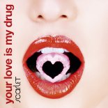 02-scarlet_-_your_love_is_my_drug_(kris_mctwain_and_b-tastic_edit)