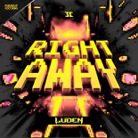 Luden - RIGHT AWAY (Pro Mix)