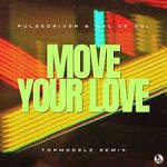 Pulsedriver & Sal De Sol - Move Your Love (Topmodelz Extended Remix)