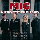 Mig - Niebo jest tu blisko (DJ Sequence Remix)