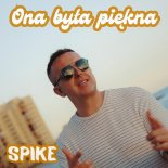 Spike - Ona była piękna