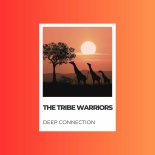 The Tribe Warriors - Deep Connection