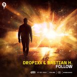 DROPiXX, Bastian H. - Follow (Extended Mix)