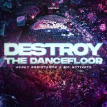 MC Activate, Heavy Resistance - Destroy The Dancefloor (Extended Mix)