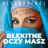 DISCOPRINCE - Błękitne Oczy Masz (feat. Jula)