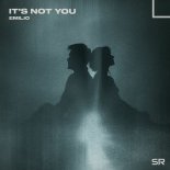Emilio - It's Not You