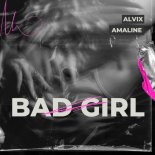 Alvix and AMALINE - Bad Girl