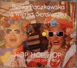 Renia Pączkowska & Wierka Serdiuczka – Hop Hop Hop Czyli Zabrałeś Serce Moje... (Original Version) 2005