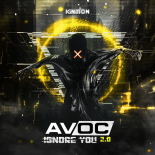 Avoc - Ignore You 2.0 (Extended Mix)