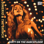Dimerio & The Grinch - Dirty On The Dancefloor (Extended Mix)
