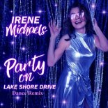 Irene Michaels - Party On Lakeshore Drive (Dan Thomas Edit)