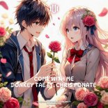 Donkey Tae & Chris Ponate - Come With Me