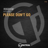 Roger-M - Please Don't Go (Extended Mix)