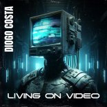 Diogo Costa - Living On Video (Extended)