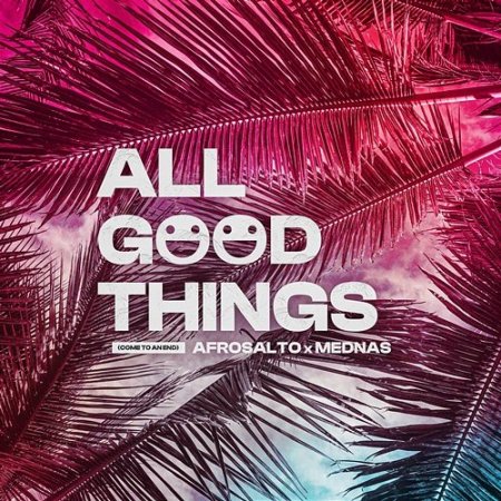 Afrosalto, Mednas - All Good Things (Come To An End) (Ultimix by DJSW Productions 2025 Club Edit) 122 bpm