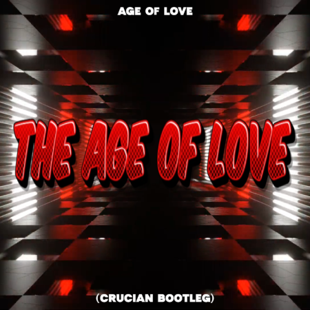 Age Of Love - The Age Of Love (Crucian Bootleg)