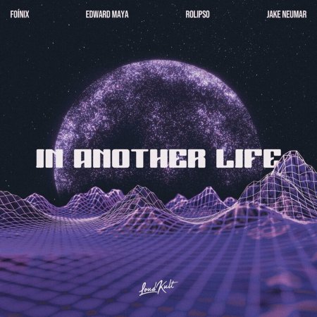 Foínix, Edward Maya, Rolipso - In Another Life