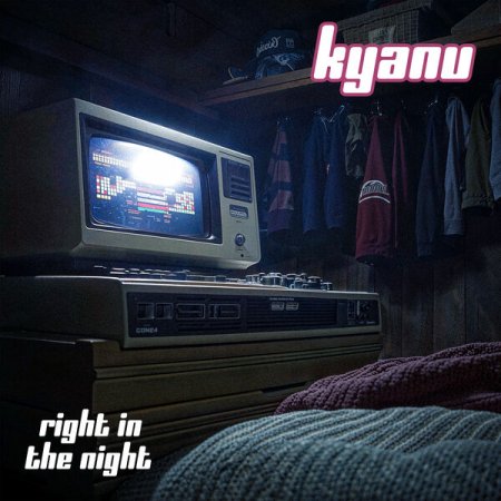 KYANU - Right in the Night