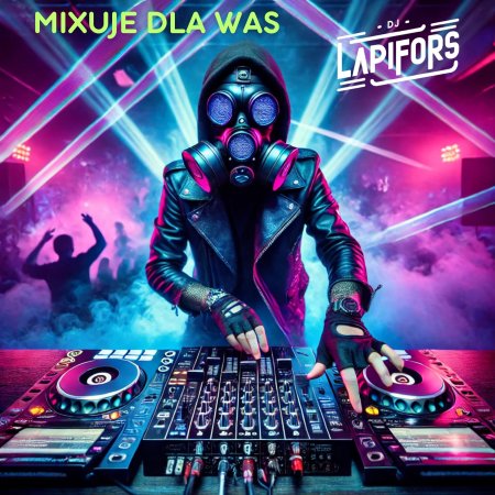 DJ Lapifors - Mixuje dla Was DJ Lapifors (Original Vixa Mix)