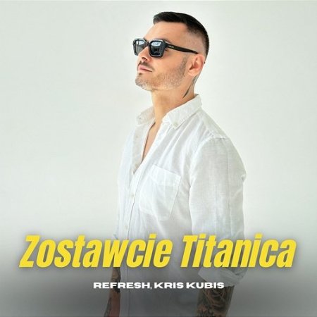 Refresh, Kris Kubis - Zostawcie Titanica (Extended Ultimix by DJSW Productions 2025 Club Re-Edit) 126 bpm