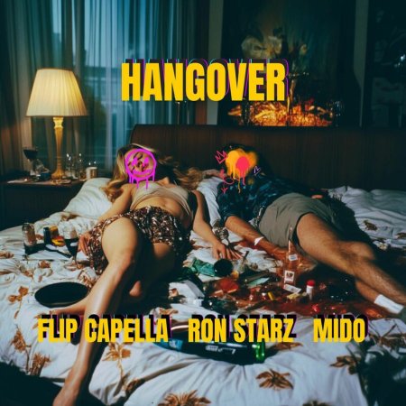 Flip Capella x Ron Starz x Mido - Hangover