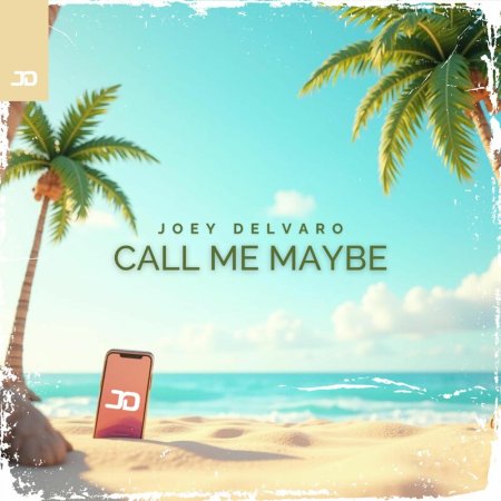 Joey Delvaro - Call Me Maybe