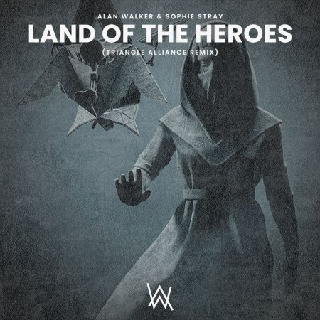 Alan Walker & Sophie Stray - Land Of The Heroes (Triangle Alliance Extended Remix)