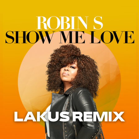 Robin S - Show Me Love (Lakus Extended Remix)